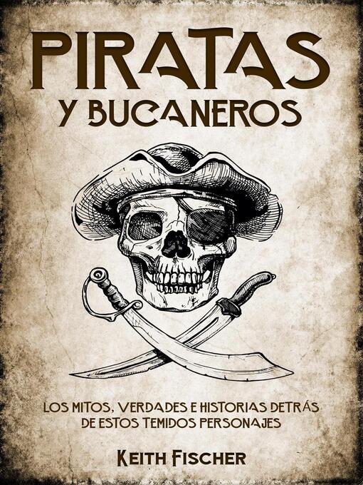 Title details for Piratas y Bucaneros by Keith Fischer - Available